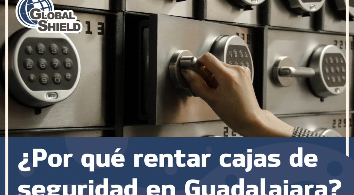 Por que rentar cajas de seguridad en Guadalajara